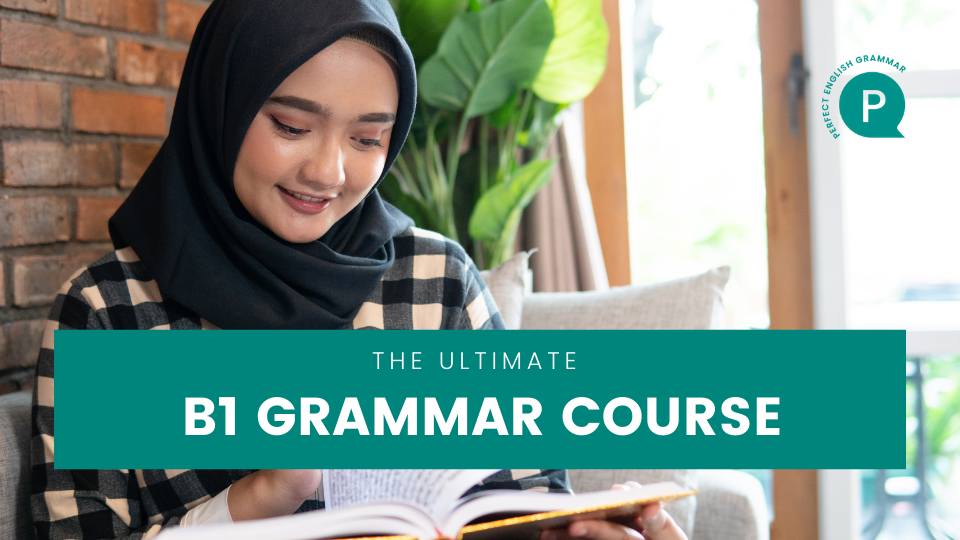 Ultimate B1 Grammar Course