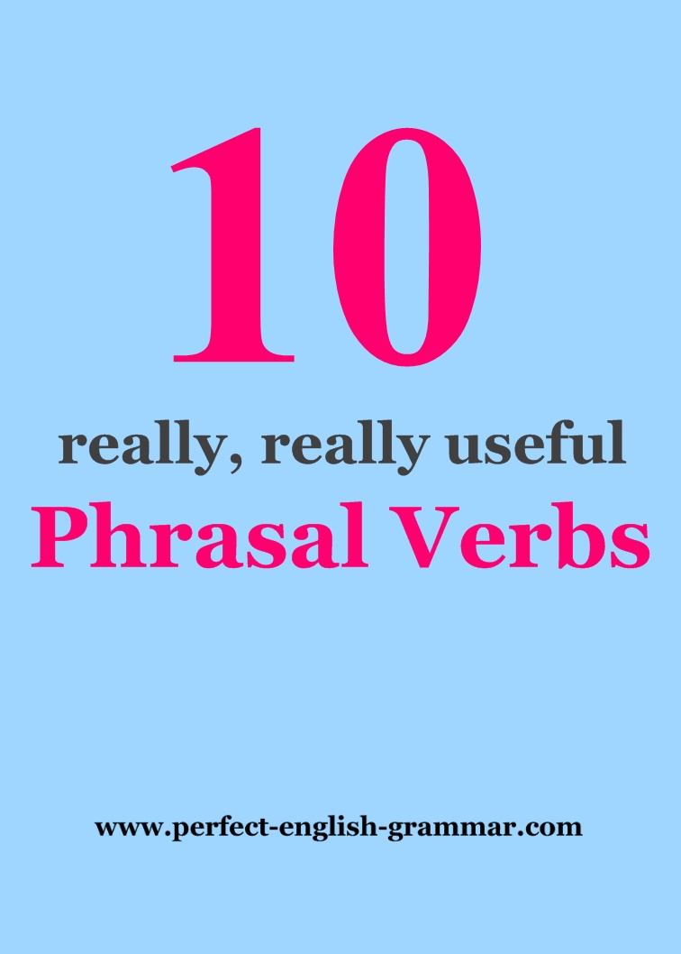 10 Really Really Useful Phrasal Verbs